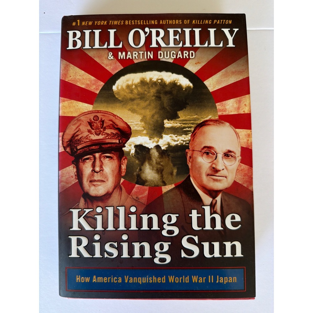 Killing the Rising Sun Bill O'Reilly Martin Dugard WWII History Hardcover Book